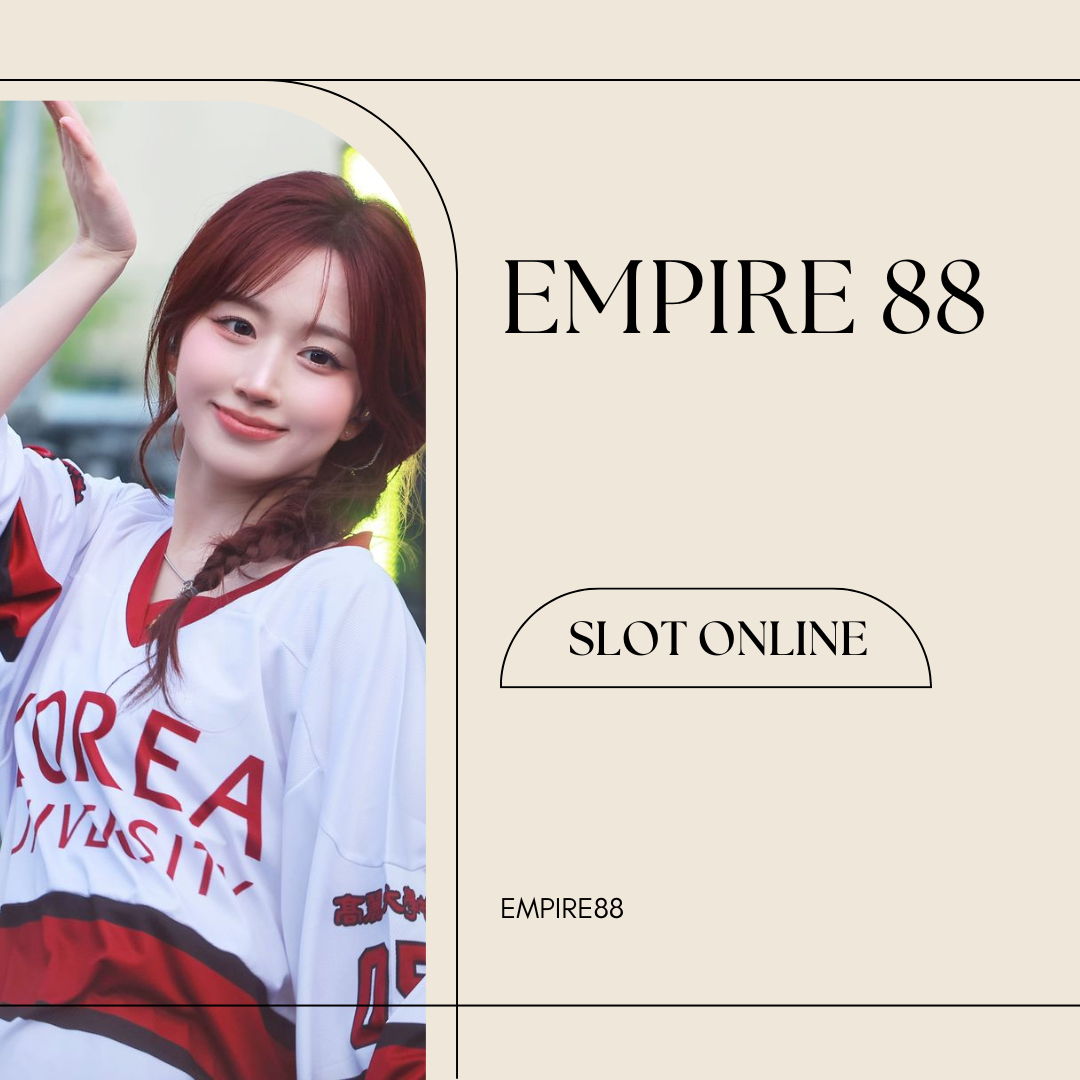 Empire88 : Link Alternatif Slot Mudah Menang Terbaik Saat Ini